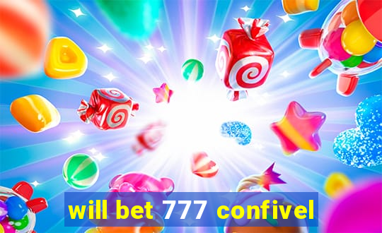 will bet 777 confivel